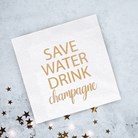 Servetter - Save Water Drink Champagne